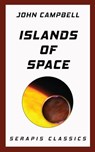 Islands of Space (Serapis Classics) - John Campbell - 9783962559281
