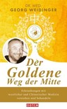 Der Goldene Weg der Mitte - Georg Weidinger - 9783962559465