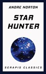 Star Hunter (Serapis Classics) - Andre Norton - 9783962559649