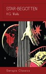 Star-Begotten (Serapis Classics) - H. G. Wells - 9783962559656