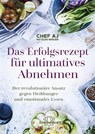 Das Erfolgsrezept für ultimatives Abnehmen - AJ (Abbie Jaye) Chef ; Glen Merzer - 9783962571375