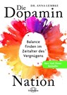 Die Dopamin-Nation - Anna Lembke - 9783962572952