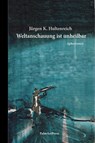 Weltanschauung ist unheilbar - Jürgen K. Hultenreich - 9783962582296