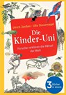Die Kinder-Uni: Forscher erklären die Rätsel der Welt - Ulrich Janßen ; Ulla Steuernagel ; Klaus Ensikat - 9783962691547