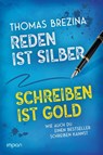 Reden ist Silber, Schreiben ist Gold - Thomas Brezina - 9783962691875