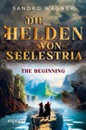 Die Helden von Seelestria - Sandro Wagner - 9783962692124