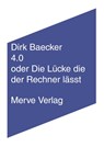 4.0 oder Die Lücke die der Rechner lässt - Dirk Baecker - 9783962730123