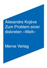 Zum Problem einer diskreten 'Welt' - Alexandre Kojève - 9783962730734