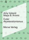 Cuter Akzelerationismus - Amy Ireland ; Maya B. Kronic - 9783962730840