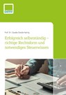 Erfolgreich selbstständig - richtige Rechtsform und notwendiges Steuerwissen - Claudia Ossola-Haring - 9783962760816