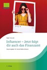 Influencer - Jetzt folgt dir auch das Finanzamt - Ralph Homuth - 9783962761639
