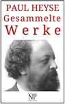 Paul Heyse – Gesammelte Werke - Paul Heyse - 9783962811044