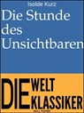 Die Stunde des Unsichtbaren - Isolde Kurz - 9783962812188