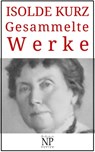 Isolde Kurz – Gesammelte Werke - Isolde Kurz - 9783962812515