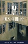 Der Schatten des Stricks - Ernest William Hornung - 9783962813710