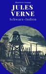 Schwarz-Indien – Oder: Die Stadt unter der Erde - Jules Verne ; Jürgen Schulze - 9783962814779