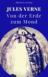 Von der Erde zum Mond - Jules Verne ; Jürgen Schulze - 9783962815059