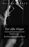 Der elfte Finger - Walter Serner - 9783962815684