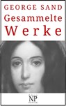 George Sand – Gesammelte Werke - George Sand - 9783962816148