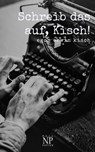 Schreib das auf, Kisch! - Egon Erwin Kisch - 9783962816780