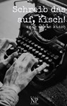 Schreib das auf, Kisch! - Egon Erwin Kisch - 9783962816810