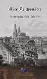 Ueber Reichsstädte - ein Reichsdepurtierter - 9783962860073