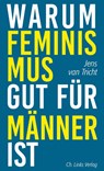Warum Feminismus gut für Männer ist - Jens van Tricht - 9783962890551