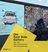 Die East Side Gallery - Anna von Arnim-Rosenthal ; Juliane Haubold-Stolle - 9783962891756
