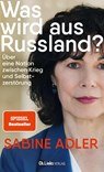 Was wird aus Russland? - Sabine Adler - 9783962892098