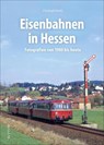 Eisenbahnen in Hessen - Christoph Riedel - 9783963031052
