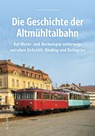 Die Altmühltalbahn - Leonhard Bergsteiner - 9783963031588