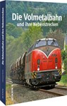Die Volmetalbahn und ihre Nebenstrecken - Christoph Riedel - 9783963034534