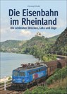 Die Eisenbahn im Rheinland - Christoph Riedel - 9783963034718