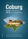 Coburg. 55 Meilensteine der Geschichte - Christian Boseckert - 9783963035562