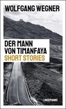 Der Mann von Timanfaya - Wolfgang Wegner - 9783963081934