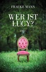 Wer ist Lucy? - Frauke Mann - 9783963082412