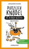 Plötzlich Knödel - Johannes Hucke - 9783963082566
