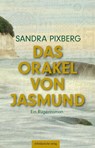 Das Orakel von Jasmund - Sandra Pixberg - 9783963114045