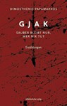 Gjak- sauber bleibt nur, wer nix tut - Dimosthenis Papamarkos - 9783963115721