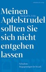 Meinen Apfelstrudel sollten Sie sich nicht entgehen lassen - Michael G. Fritz - 9783963116957