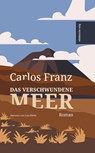 Das verschwundene Meer - Carlos Franz - 9783963118265