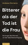 Bitterer als der Tod ist die Frau - Andreas Marneros - 9783963118593