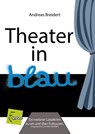 Theater in blau - Andreas Breidert - 9783963135897