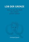 Lob der Grenze - Christoph Quarch - 9783963136849