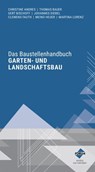 Das Baustellenhandbuch für den Garten- und Landschaftsbau - Christine Andres ; Thomas Bauer ; Johannes Diebel ; Clemens Fauth ; Meino Heuer ; Martina Lorenz ; Gert Bischoff - 9783963140822