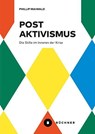 Postaktivismus - Phillip Maiwald - 9783963173455