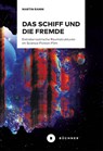 Das Schiff und die Fremde - Martin Ramm - 9783963173882