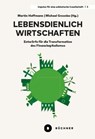 Lebensdienlich wirtschaften - Michael Grzonka ; Martin Hoffmann - 9783963174018
