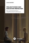 Projektionen des nächsten Menschen - Lucas Curstädt - 9783963174032