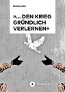 '... den Krieg gründlich verlernen' - Bruno Kern - 9783963174353